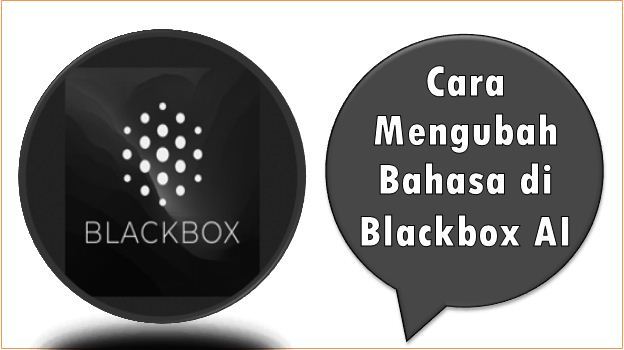 Cara Mengubah Bahasa di Blackbox AI