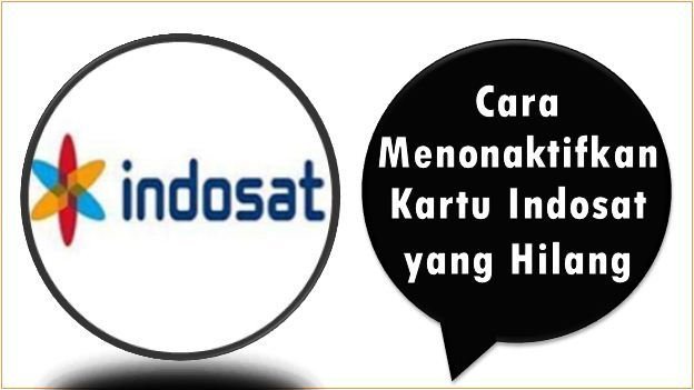 Cara Menonaktifkan Kartu Indosat yang Hilang