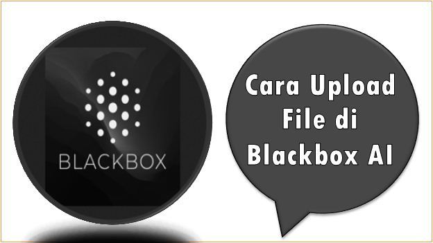 Cara Upload File di Blackbox AI