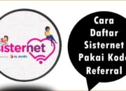 Cara Daftar Sisternet Pakai Kode Referral