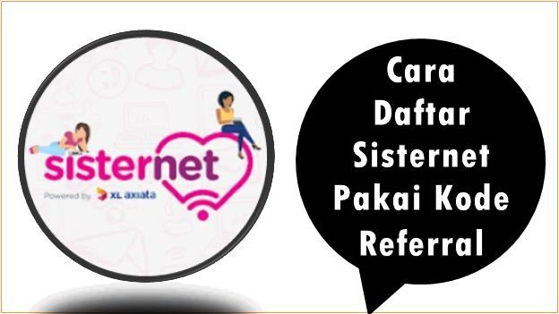 Cara Daftar Sisternet Pakai Kode Referral