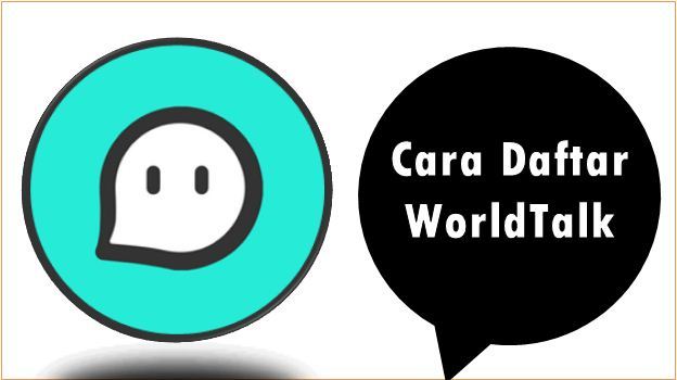 Cara Daftar WorldTalk