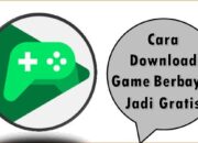 Cara Download Game Berbayar Jadi Gratis