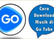 Cara Download Musik di Go Tube