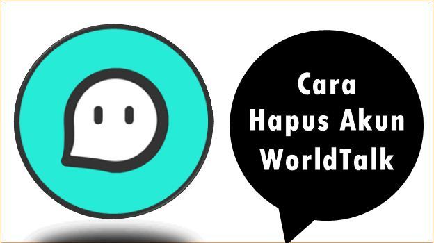 Cara Hapus Akun WorldTalk