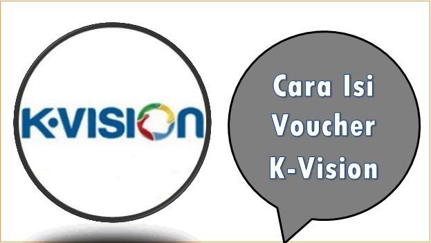 Cara Isi Voucher K-Vision