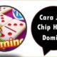 Cara Jual Chip Higgs Domino