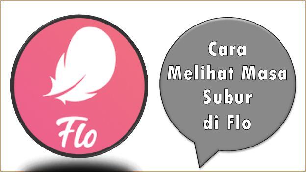 Cara Melihat Masa Subur di Flo