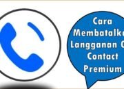 Cara Membatalkan Langganan Get Contact Premium