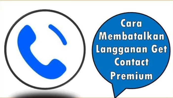 Cara Membatalkan Langganan Get Contact Premium
