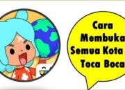 Cara Membuka Semua Kota di Toca Boca