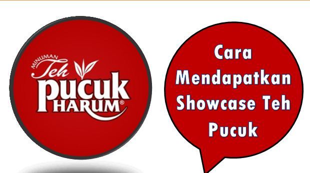 Cara Mendapatkan Showcase Teh Pucuk