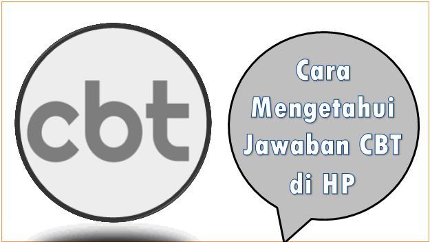 Cara Mengetahui Jawaban CBT di HP