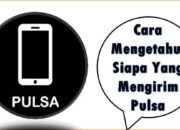 Cara Mengetahui Siapa Yang Mengirim Pulsa