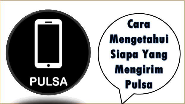 Cara Mengetahui Siapa Yang Mengirim Pulsa