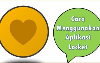 Cara Menggunakan Aplikasi Locket