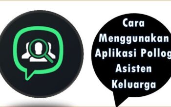 Cara Menggunakan Aplikasi Pollog Asisten Keluarga
