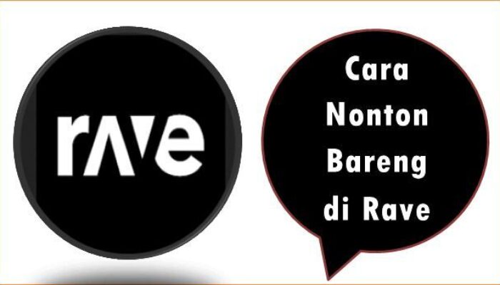 Cara Nonton Bareng di Rave