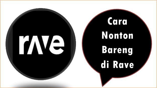 Cara Nonton Bareng di Rave