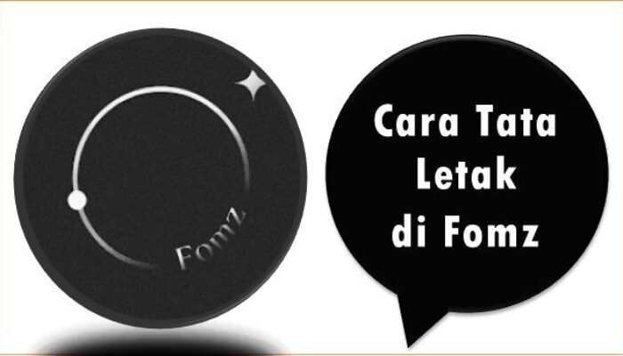 Cara Tata Letak di Fomz