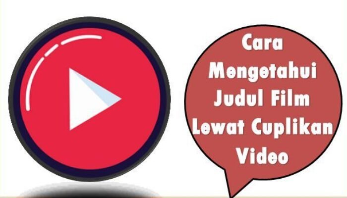 Cara Mengetahui Judul Film Lewat Cuplikan Video