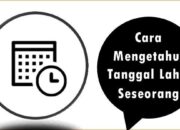 Cara Mengetahui Tanggal Lahir Seseorang