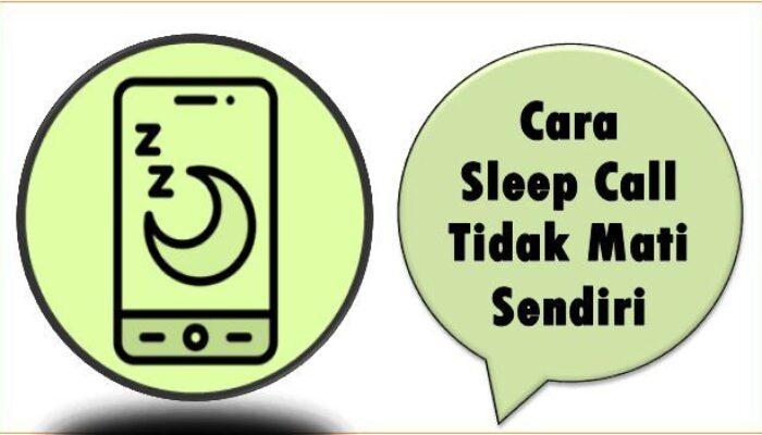 Cara Sleep Call Tidak Mati Sendiri