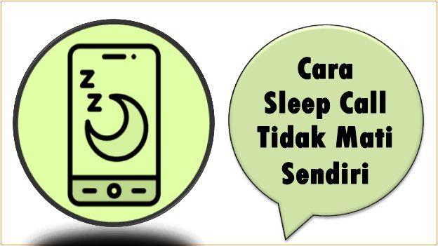 Cara Sleep Call Tidak Mati Sendiri