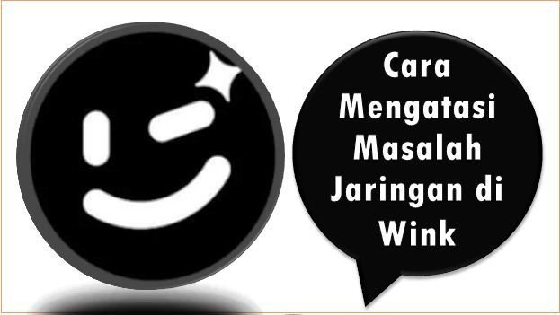 Cara Mengatasi Masalah Jaringan di Aplikasi Wink