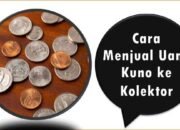 Cara Menjual Uang Kuno ke Kolektor
