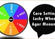 Cara Setting Lucky Wheel Agar Menang