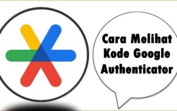 Cara Melihat Kode Google Authenticator