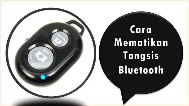 Cara Mematikan Tongsis Bluetooth