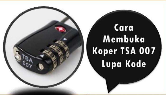 Cara Membuka Koper TSA 007 yang Lupa Kode Kombinasi