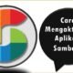 Cara Mengaktifkan Aplikasi Sambara
