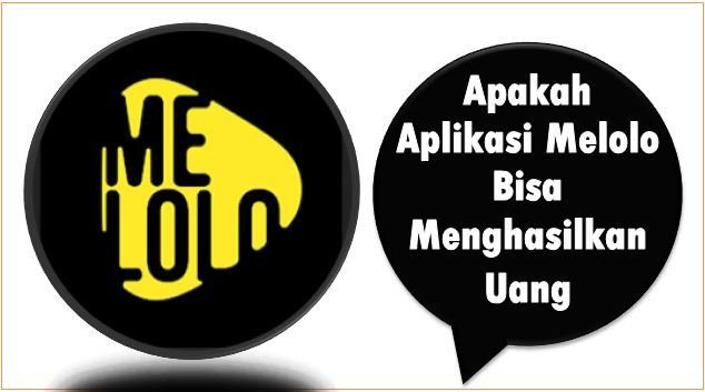 Apakah Aplikasi Melolo Bisa Menghasilkan Uang