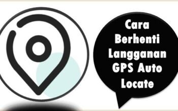 Cara Berhenti Langganan GPS Auto Locate