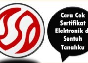 Cara Cek Sertifikat Elektronik di Sentuh Tanahku