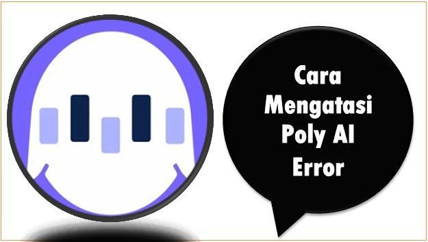 Cara Mengatasi Poly AI Error