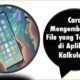 Cara Mengembalikan File yang Terhapus di Aplikasi Kalkulator