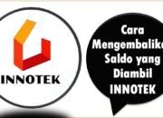 Cara Mengembalikan Saldo yang Diambil INNOTEK