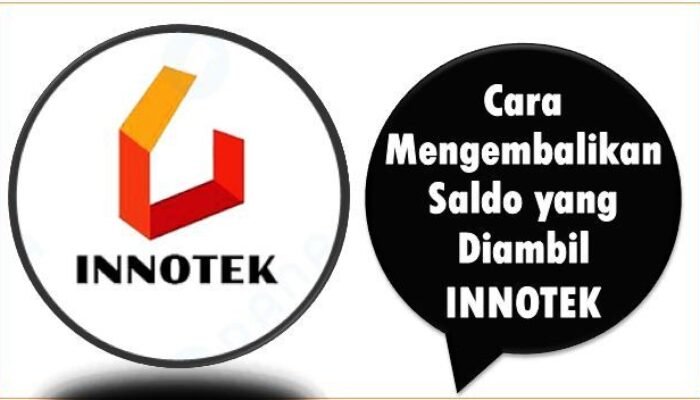 Cara Mengembalikan Saldo yang Diambil INNOTEK