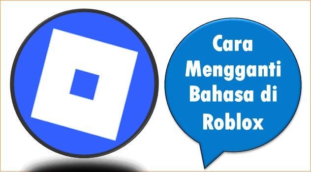Cara Mengganti Bahasa di Roblox
