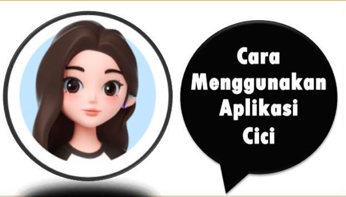 Cara Menggunakan Aplikasi Cici