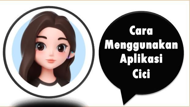 Cara Menggunakan Aplikasi Cici
