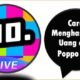 Cara Menghasilkan Uang dari Poppo Live