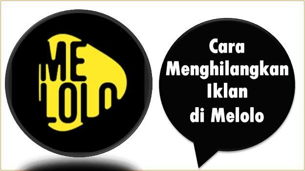 Cara Menghilangkan Iklan di Melolo