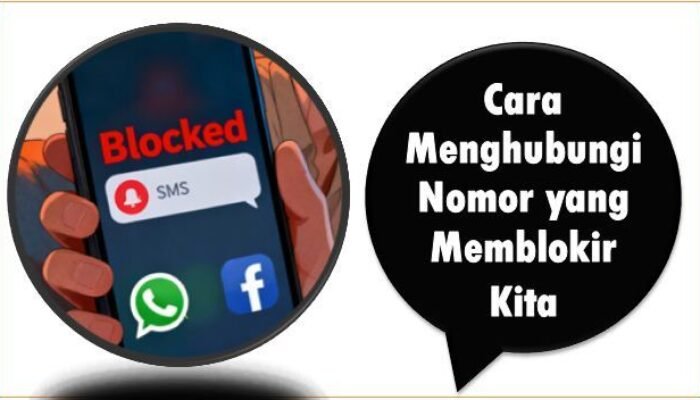 Cara Menghubungi Nomor yang Memblokir Kita