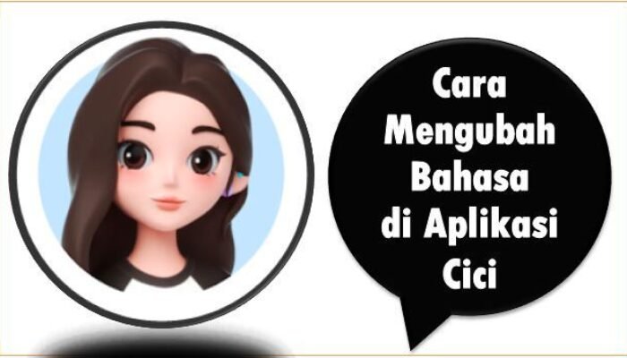 Cara Mengubah Bahasa di Aplikasi Cici