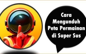 Cara Mengunduh Peta Permainan di Super Sus